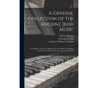 Edward 1773-1843 Bunti A General Collection of the Ancient Irish Mus (Tascabile)