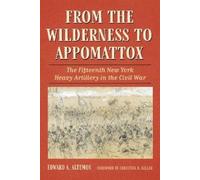 Edward A. Altemos From the Wilderness to Appomattox (Tascabile)