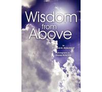 Edward A Holsclaw Wisdom From Above (Tascabile)