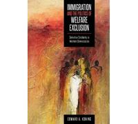 Edward A. Koning Immigration and the Politics of Welfare Exclusion (Tascabile)