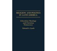 Religion and Politics in Latin America: Liberation Theology and Christian Democracy