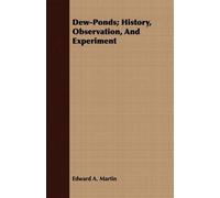 Edward A. Martin Dew-Ponds; History, Observation, And Experiment (Tascabile)