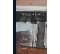 Edward A Pollard The Lost Cause (Copertina rigida)