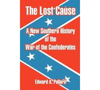 Edward A Pollard The Lost Cause (Tascabile)