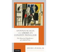 Edward A. Purcell, Antonin Scalia and American Constitutiona (Copertina rigida)