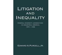 Edward A. Purcell Litigation and Inequality (Copertina rigida)