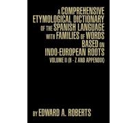 Edward a Robert A Comprehensive Etymological Dictionary of the Spani (Tascabile)