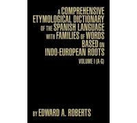Edward a Robert A Comprehensive Etymological Dictionary of the Spani (Tascabile)