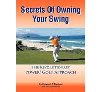 Edward A Tischler Secrets Of Owning Your Swing (Tascabile)