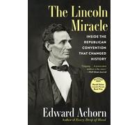 Edward Achorn The Lincoln Miracle (Tascabile)