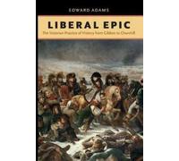 Edward Adams Liberal Epic (Tascabile) Victorian Literature and Culture Series