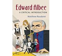 Edward Albee: A Critical Introduction