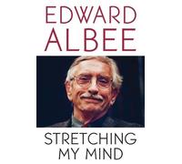 Edward Albee Stretching My Mind (Tascabile)