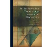 Edward Albert Bowser An Elementary Treatise on Analytic Geometry (Tascabile)