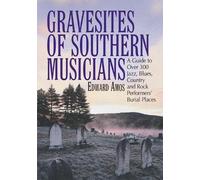 Edward Amos Gravesites of Southern Musicians (Tascabile)