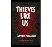 Edward Anderson Thieves Like Us (Copertina rigida)
