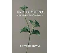 Edward Anwyl Prolegomena to the Study of Old Welsh Poetry (Tascabile)