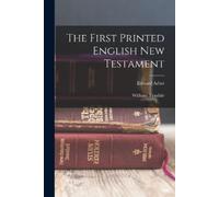 Edward Arber William Tyndale 5 Quee The First Printed English New T (Tascabile)