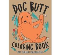 Edward Art Dog Butt Coloring Book For Adults (Tascabile)