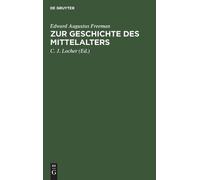 Edward Augustus Freeman Zur Geschichte Des Mittelalters (Copertina rigida)