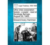Edward Avery Harriman Ultra Vires Corporation Leases (Tascabile)