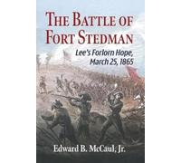 Edward B McCaul The Battle of Fort Stedman (Tascabile)