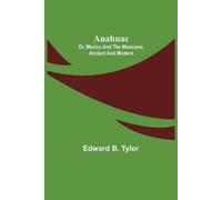 Edward B Tylor Anahuac (Tascabile)