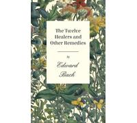 Edward Bach The Twelve Healers and Other Remedies (Copertina rigida)
