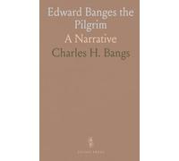 Edward Banges the Pilgrim: A Narrative