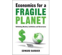 Edward Barbier Economics for a Fragile Planet (Tascabile)