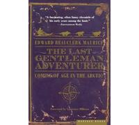 Edward Beauclerk Maurice The Last Gentleman Adventurer (Tascabile)