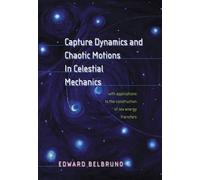 Edward Belbruno Capture Dynamics and Chaotic Motions in Celes (Copertina rigida)
