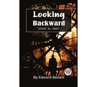 Edward Bellamy Looking Backward, 2000 to 1887 (Tascabile)