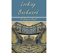 Edward Bellamy Looking Backward by Edward Bellamy - A Utopian Novel (Tascabile)