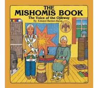 Edward Benton-Banai The Mishomis Book (Tascabile)