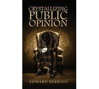 Edward Bernays Crystallizing Public Opinion (Copertina rigida)