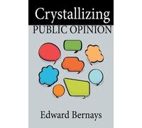 Edward Bernays Crystallizing Public Opinion (Tascabile)