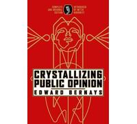 Edward Bernays Crystallizing Public Opinion (Tascabile)