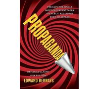 Edward Bernays Edward Berna Propaganda (Original Classic 1928 Editio (Tascabile)