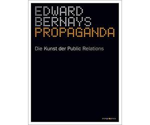 Edward Bernays Klaus Kocks Patric Propaganda: Die Kunst der Public R (Tascabile)