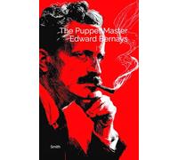 Edward Bernays - Marketing for Evil