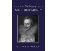 Edward Berry The Making of Sir Philip Sidney (Tascabile) Heritage