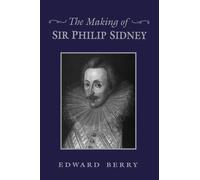 Edward Berry The Making of Sir Philip Sidney (Tascabile) Heritage