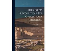 Edward Blaquièr The Greek Revolution, Its Origin and Progres (Copertina rigida)