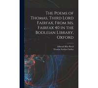 Edward Bliss Re The Poems of Thomas, Third Lord Fairfax, From Ms. Fa (Tascabile)