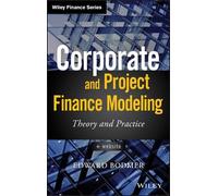 Edward Bodmer Corporate and Project Finance Modeling (Copertina rigida)