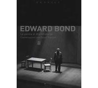 Edward Bond. La parola al drammaturgo. Conversazioni con David Tuaillon