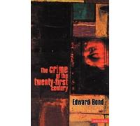 Edward Bond The Crime of the Twenty-first Century (Tascabile) Modern Plays