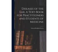 Edward Bradford Diseases of the ear. A Text-book for Practitioners a (Tascabile)