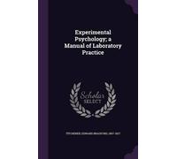 Edward Bradford Experimental Psychology; a Manual of Laborato (Copertina rigida)